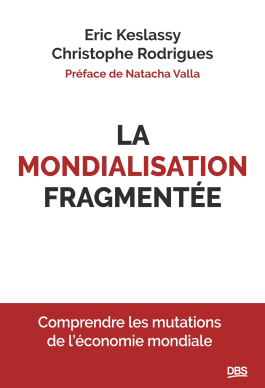 Couverture de « La mondialisation fragmentée » d’Éric Keslassy et Christophe Rodrigues (De Boeck Supérieur)