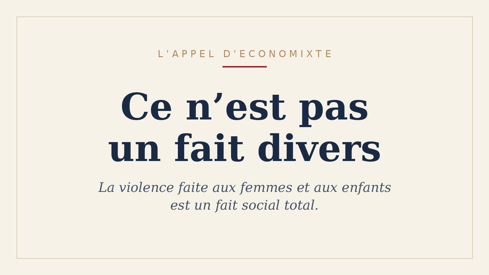 La violence faite aux femmes et aux enfants est un fait social total : Economixte appelle à trois obligations